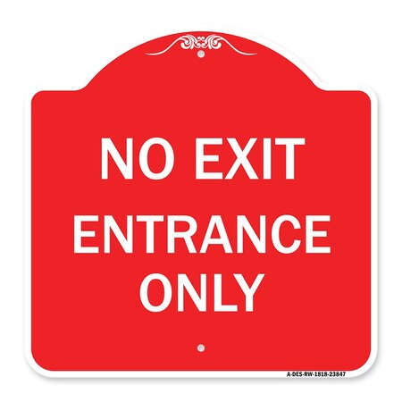 Signmission Designer Series Sign-No Exit Entrance Only, Red & White Aluminum Sign, 18" L, 18" H, RW-1818-23847 A-DES-RW-1818-23847